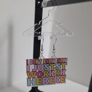I Just Work Here Statement Earrings
